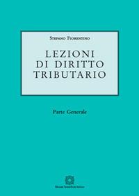 Lezioni di diritto tributario - Stefano Fiorentino - Libro Edizioni Scientifiche Italiane 2017 | Libraccio.it