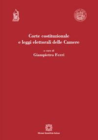 Corte costituzionale e leggi elettorali delle camere - Giampietro Ferri - Libro Edizioni Scientifiche Italiane 2017, Univ. Verona-Dip. di scienze giuridiche | Libraccio.it