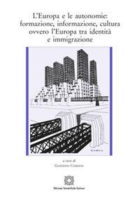 L' Europa e le autonomie: formazione, informazione, cultura ovvero l'Europa tra identità e immigrazione  - Libro Edizioni Scientifiche Italiane 2017, Institut internat. d'études européennes | Libraccio.it