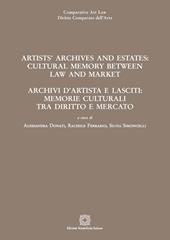 Artists' archives and estates: cultural memory between law and market-Archivi d'artista e lasciti: memorie culturali tra diritto e mercato