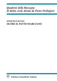 Oltre il patto marciano - Domenico Russo - Libro Edizioni Scientifiche Italiane 2017, Quaderni della Rassegna di diritto civile | Libraccio.it