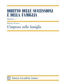 L'impresa nella famiglia - Massimo D'Auria - Libro Edizioni Scientifiche Italiane 2017, Quaderni «Diritto delle successioni e della famiglia» | Libraccio.it