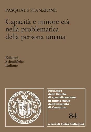 Capacità e minore età nella problematica della persona umana - Pasquale Stanzione - Libro Edizioni Scientifiche Italiane 2018, Univ. Camerino | Libraccio.it