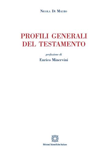 Profili generali del testamento - Nicola Di Mauro - Libro Edizioni Scientifiche Italiane 2018 | Libraccio.it