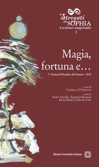 Magia, fortuna e...  - Libro Edizioni Scientifiche Italiane 2017, Stregati da Sophia | Libraccio.it