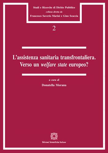 L'assistenza sanitaria transfrontaliera. Verso un welfare state europeo?  - Libro Edizioni Scientifiche Italiane 2018, Studi e ricerche di diritto pubblico | Libraccio.it