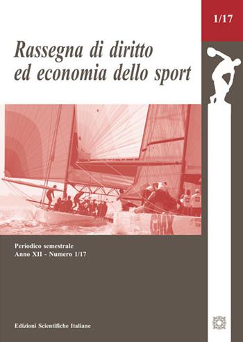 Rassegna di diritto ed economia dello sport (2017). Vol. 1  - Libro Edizioni Scientifiche Italiane 2018 | Libraccio.it
