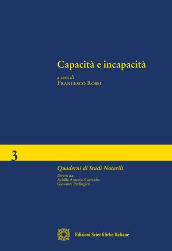 Capacità e incapacità  - Libro Edizioni Scientifiche Italiane 2018, Quaderni di studi notarili | Libraccio.it