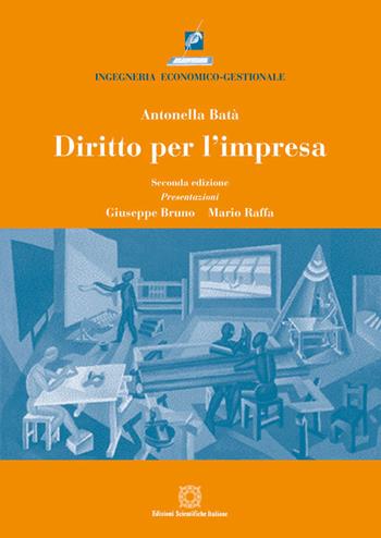 Diritto per l'impresa - Antonella Batà - Libro Edizioni Scientifiche Italiane 2018, Ingegneria economico-gestionale | Libraccio.it