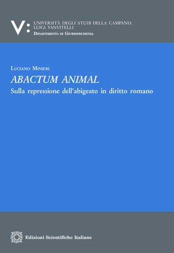 Abactum animal - Luciano Minieri - Libro Edizioni Scientifiche Italiane 2018, Univ. Campania L. Vanvit. | Libraccio.it