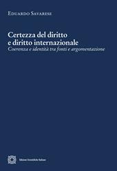 Certezza del diritto e diritto internazionale. Coerenza e identità tra fonti e argomentazione