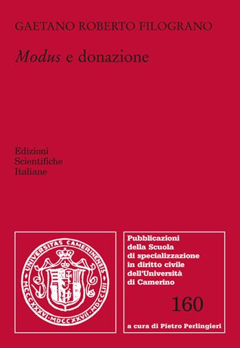 Modus e donazione - Gaetano Roberto Filograno - Libro Edizioni Scientifiche Italiane 2018, Univ. Camerino | Libraccio.it