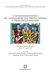 Il sovraindebitamento del consumatore tra diritto interno e ordinamenti stranieri. Atti della giornata di studio (Terni, 19 maggio, 2017)