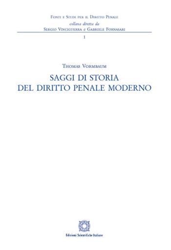 Saggi di storia del diritto penale moderno - Thomas Vormbaum - Libro Edizioni Scientifiche Italiane 2018 | Libraccio.it