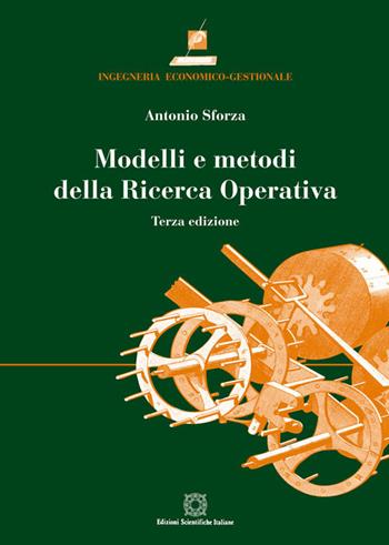 Modelli e metodi della ricerca operativa - Antonio Sforza - Libro Edizioni Scientifiche Italiane 2018 | Libraccio.it