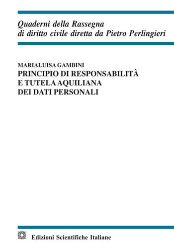 Principio di responsabilità e tutela aquiliana dei dati personali - Marialuisa Gambini - Libro Edizioni Scientifiche Italiane 2018, Quaderni della Rassegna di diritto civile | Libraccio.it