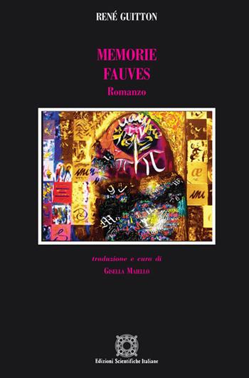 Memorie fauves - René Guitton - Libro Edizioni Scientifiche Italiane 2018, Lutetia | Libraccio.it