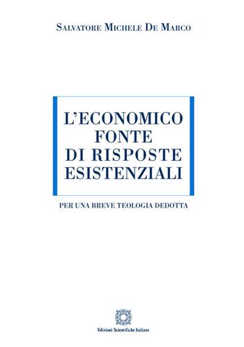 L'economico fonte di risposte esistenziali - Salvatore Michele De Marco - Libro Edizioni Scientifiche Italiane 2018, ESI-UNI | Libraccio.it