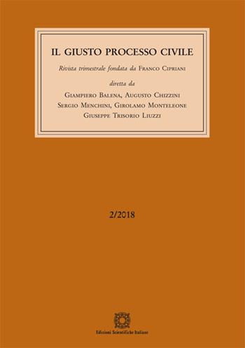 Il giusto processo civile (2018). Vol. 2  - Libro Edizioni Scientifiche Italiane 2018 | Libraccio.it