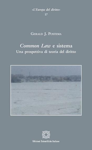 Common Law e sistema - Gerald Postema - Libro Edizioni Scientifiche Italiane 2019, L'Europa del diritto | Libraccio.it