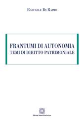 Frantumi di autonomia. Temi di diritto patrimoniale