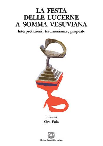 La Festa delle Lucerne a Somma Vesuviana  - Libro Edizioni Scientifiche Italiane 2018, Quaderni dell'IRESCOL | Libraccio.it