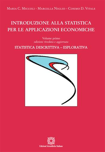 Introduzione alla statistica per le applicazioni economiche. Vol. 1: Statistica descrittiva - Marcella Niglio, Cosimo D. Vitale - Libro Edizioni Scientifiche Italiane 2018, Manlio Rossi Doria | Libraccio.it