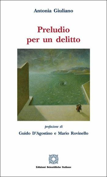 Preludio per un delitto - Antonia Giuliano - Libro Edizioni Scientifiche Italiane 2019, La memoria narrata | Libraccio.it