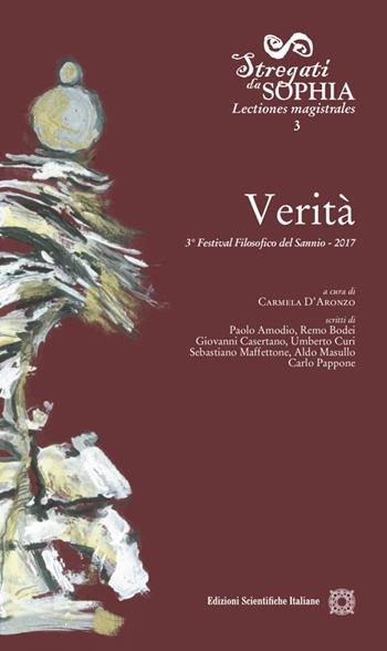 Verità - Carmela D'Aronzo - Libro Edizioni Scientifiche Italiane 2018, Stregati da Sophia | Libraccio.it