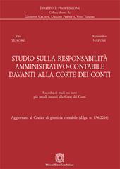 Studio sulla responsabilità amministrativo-contabile davanti alla Corte dei Conti. Raccolta di studi sui temi più attuali innanzi alla Corte dei Conti