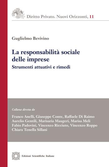 La responsabilità sociale delle imprese. Strumenti attuativi e rimedi - Guglielmo Bevivino - Libro Edizioni Scientifiche Italiane 2018, Diritto privato. Nuovi orizzonti | Libraccio.it