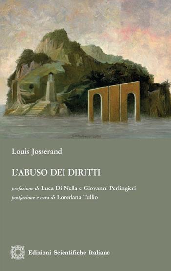 L'abuso dei diritti - Louis Josserand - Libro Edizioni Scientifiche Italiane 2018, Ius commune european | Libraccio.it