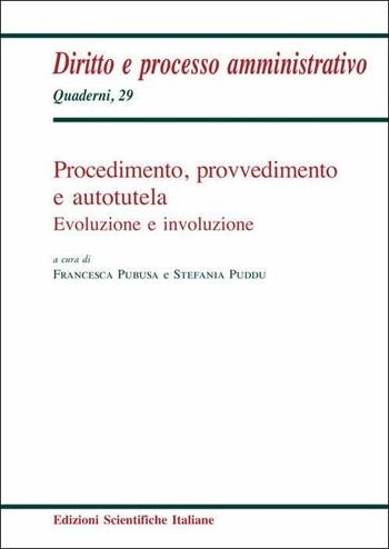 Procedimento, provvedimento e autotutela  - Libro Edizioni Scientifiche Italiane 2019, Diritto e processo amministrativo | Libraccio.it