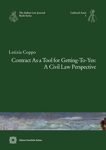Contract as a tool for getting-to-yes: a civil law perspective - Letizia Coppo - Libro Edizioni Scientifiche Italiane 2018 | Libraccio.it