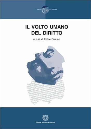 Il volto umano del diritto  - Libro Edizioni Scientifiche Italiane 2019, Diritto e letteratura | Libraccio.it