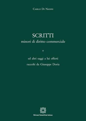 Scritti minori di diritto commerciale - Carlo Di Nanni - Libro Edizioni Scientifiche Italiane 2018 | Libraccio.it