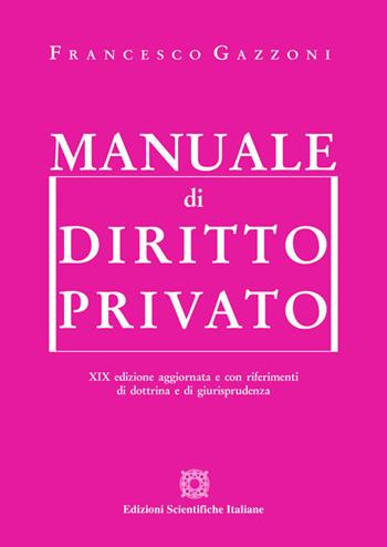 Manuale di diritto privato - Francesco Gazzoni - Libro Edizioni Scientifiche Italiane 2019, Manuali | Libraccio.it
