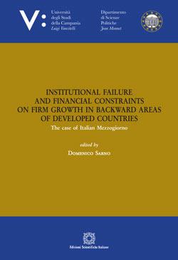 Institutional failure and financial constraints on firm growth in backward areas of developed countries - Domenico Sarno - Libro Edizioni Scientifiche Italiane 2019, Seconda Università di Napoli Jean Monnet | Libraccio.it