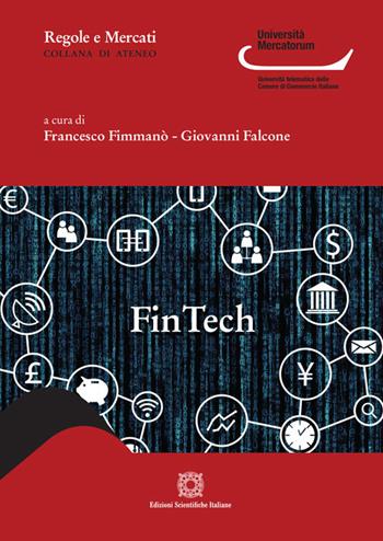 FinTech  - Libro Edizioni Scientifiche Italiane 2019, Regole e mercati. Università Mercatorum | Libraccio.it
