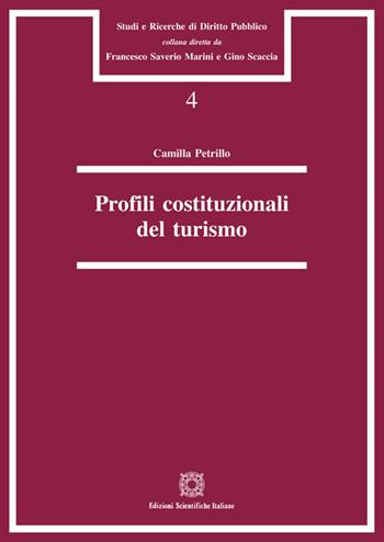 Profili costituzionali del turismo - Camilla Petrillo - Libro Edizioni Scientifiche Italiane 2019, Studi e ricerche di diritto pubblico | Libraccio.it