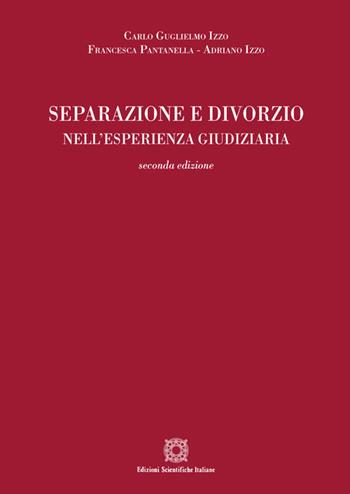 Separazione e divorzio nell'esperienza giuridica - Carlo G. Izzo, Francesca Pantanella, Adriano Izzo - Libro Edizioni Scientifiche Italiane 2019 | Libraccio.it