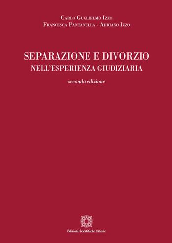 Separazione e divorzio nell'esperienza giuridica - Carlo G. Izzo, Francesca Pantanella, Adriano Izzo - Libro Edizioni Scientifiche Italiane 2019 | Libraccio.it