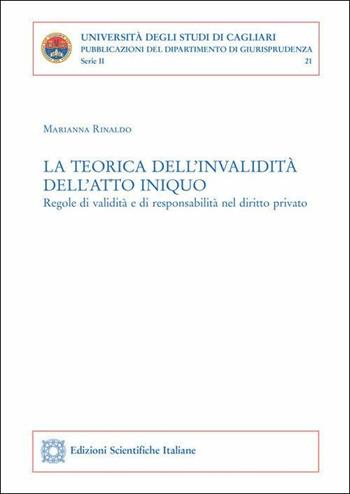 La teorica dell'invalidità dell'atto iniquo - Marianna Rinaldo - Libro Edizioni Scientifiche Italiane 2019 | Libraccio.it