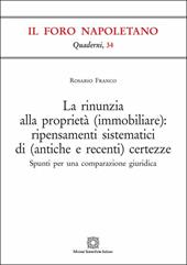 La rinunzia alla proprietà (immobiliare): ripensamenti sistematici di (antiche e recenti) certezze