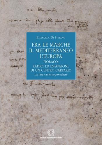 Fra le Marche, il Mediterraneo, l'Europa - Emanuela Di Stefano - Libro Edizioni Scientifiche Italiane 2019 | Libraccio.it