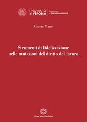 Strumenti di fidelizzazione nelle mutazioni del diritto del lavoro