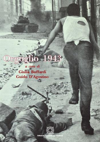 Orgoglio 1943  - Libro Edizioni Scientifiche Italiane 2019, La memoria narrata | Libraccio.it
