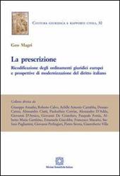 La prescrizione. Ricodificazione degli ordinamenti giuridici europei e prospettivi di modernizzazione del diritto italiano