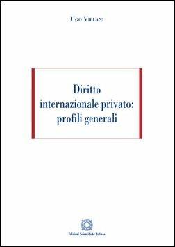 Diritto internazionale privato: profili generali - Ugo Villani - Libro Edizioni Scientifiche Italiane 2019 | Libraccio.it