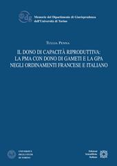 Il dono di capacità riproduttiva: la PMA con dono di gameti e la GPA negli ordinamenti francese e italiano